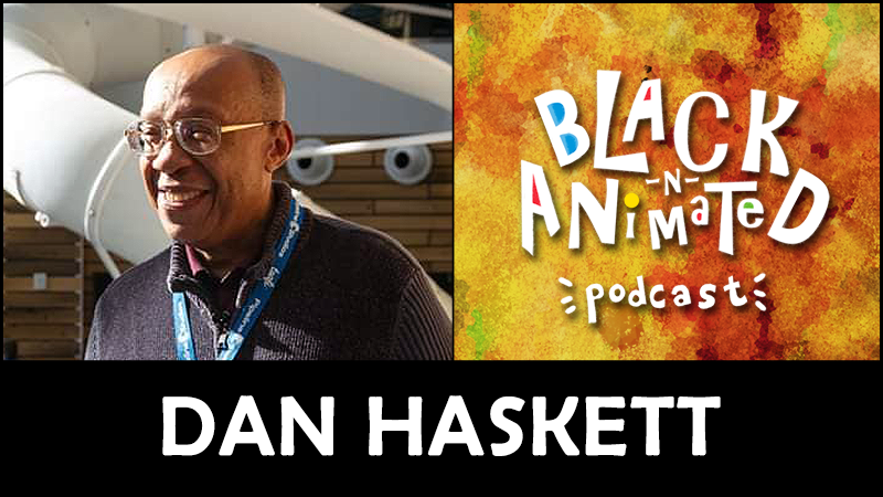 Dan Haskett: Black N' Animated Podcast