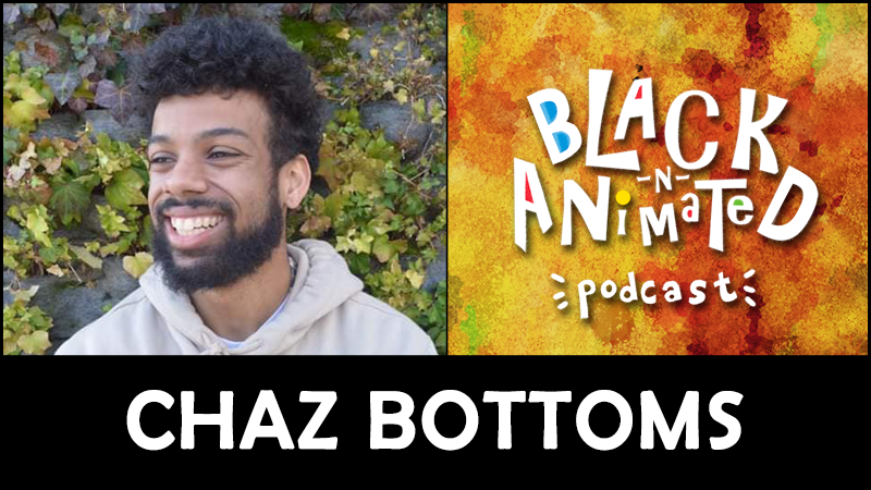Chaz Bottoms: Black N' Animated Podcast